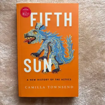 Fifth Sun: A New History of the Aztecs