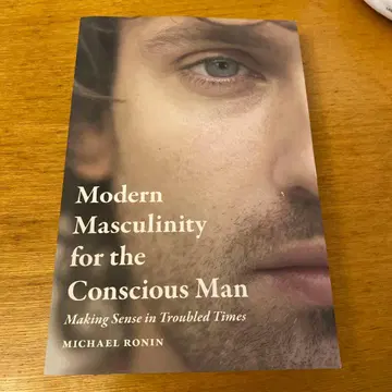 Modern Masculinity for the Conscious Man