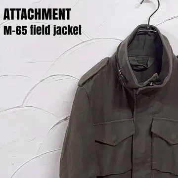 ATTACHMENT/어태치먼트 M-65 필드 자켓