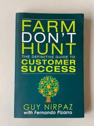 FARM, DON'T HUNT: 고객 성공 가이드