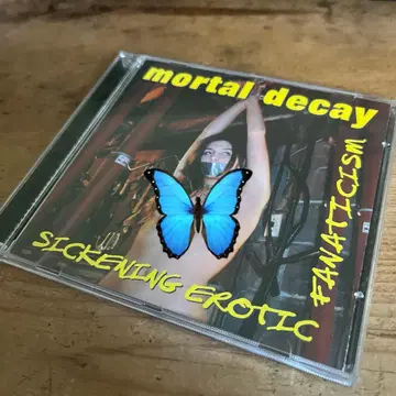 Mortal Decay Sickening Erotic Fanaticism