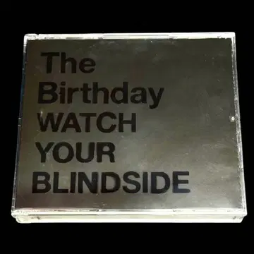 [ WATCH YOUR BLINDSIDE ] The Birthday