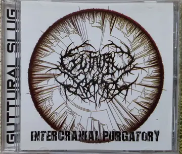 Guttural Slug / Intercranial Purgatory