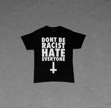 DON'T BE RACIST HATE EVERYONE swagT셔츠