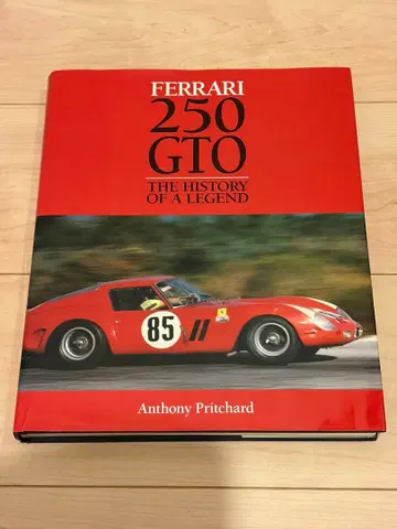 FERRARI 250 GTO THE HISTORY OF A LEGEND