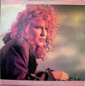 BETTE MIDLER (SOME PEOPLE'S LIVES)