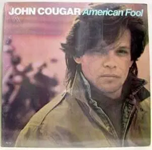 JOHN COUGAR (AMERICAN FOOL)
