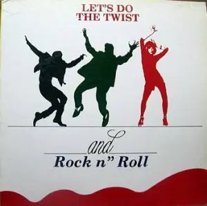 LET'S DO THE TWIST AND ROCK N ROLL