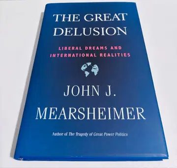 The Great Delusion John J. Mearsheimer