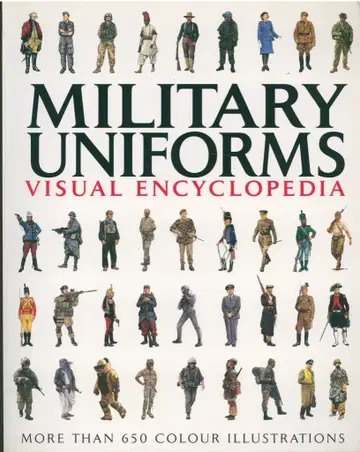 CHRIS McNAB MILITARY UNIFORMS VISUAL ENCYCLOPEDIA: MORE THAN 650
