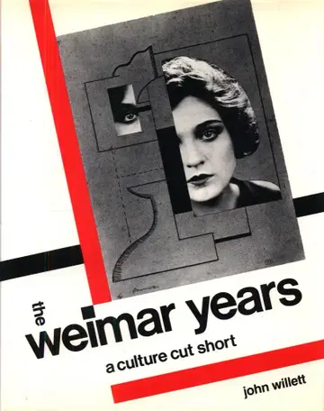 John willett the weimar years a culture cut short
