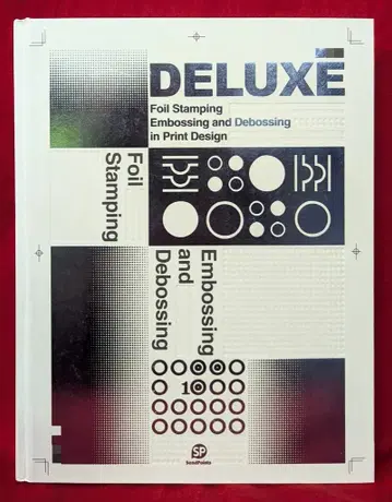 Deluxe: Foil Stamping Embossing and Debossing in Print Desi