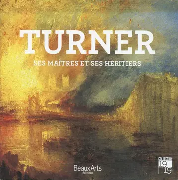 TURNER SES MAITRES ET SES HERITIERS
