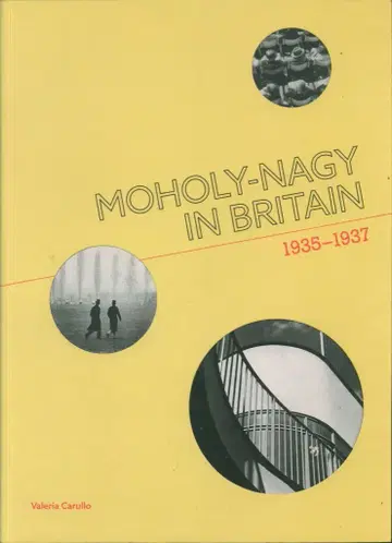 Moholy-Nagy in Britain: 1935-1937
