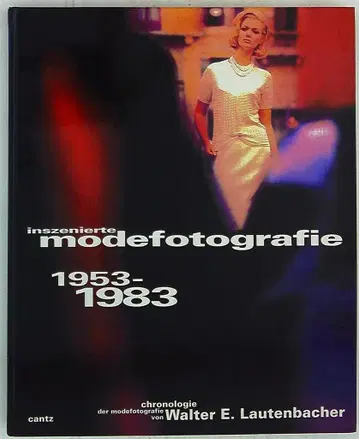 Walter E. Lautenbacher Inszenierte Modefotografie 1953 - 1983