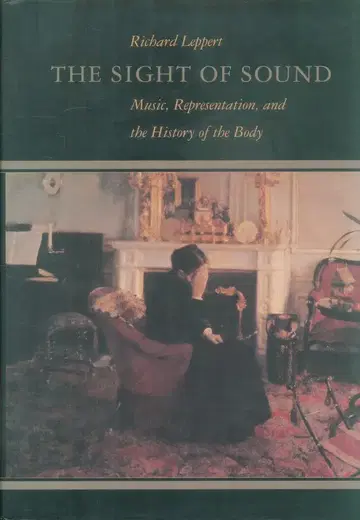 The Sight of Sound Music Representation and the History of the Body