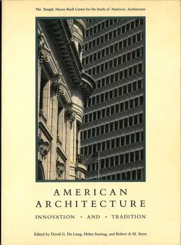 David G. De Long/Helen Searing AMERICAN ARCHITECTURE: Innovation And Tradition
