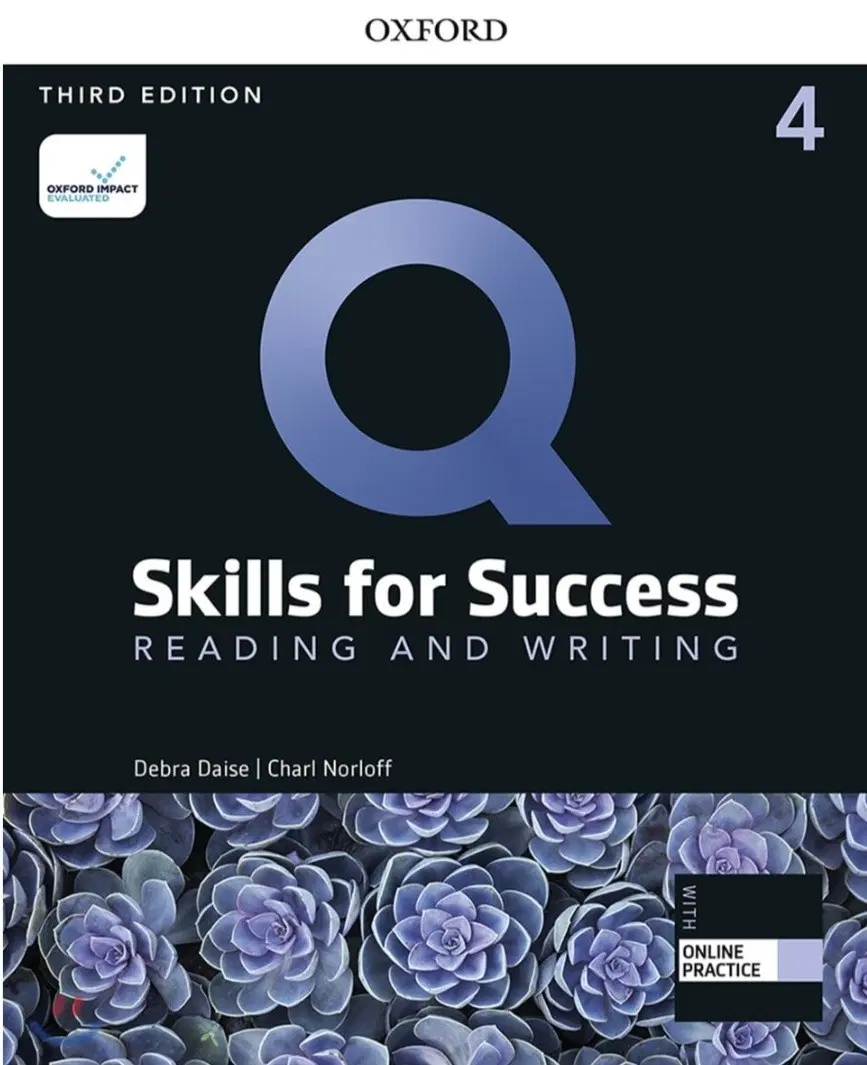 Q: Skills for Success Reading and Writing 4 (3rd Edition) by Debra Daise and Charl Norloff.