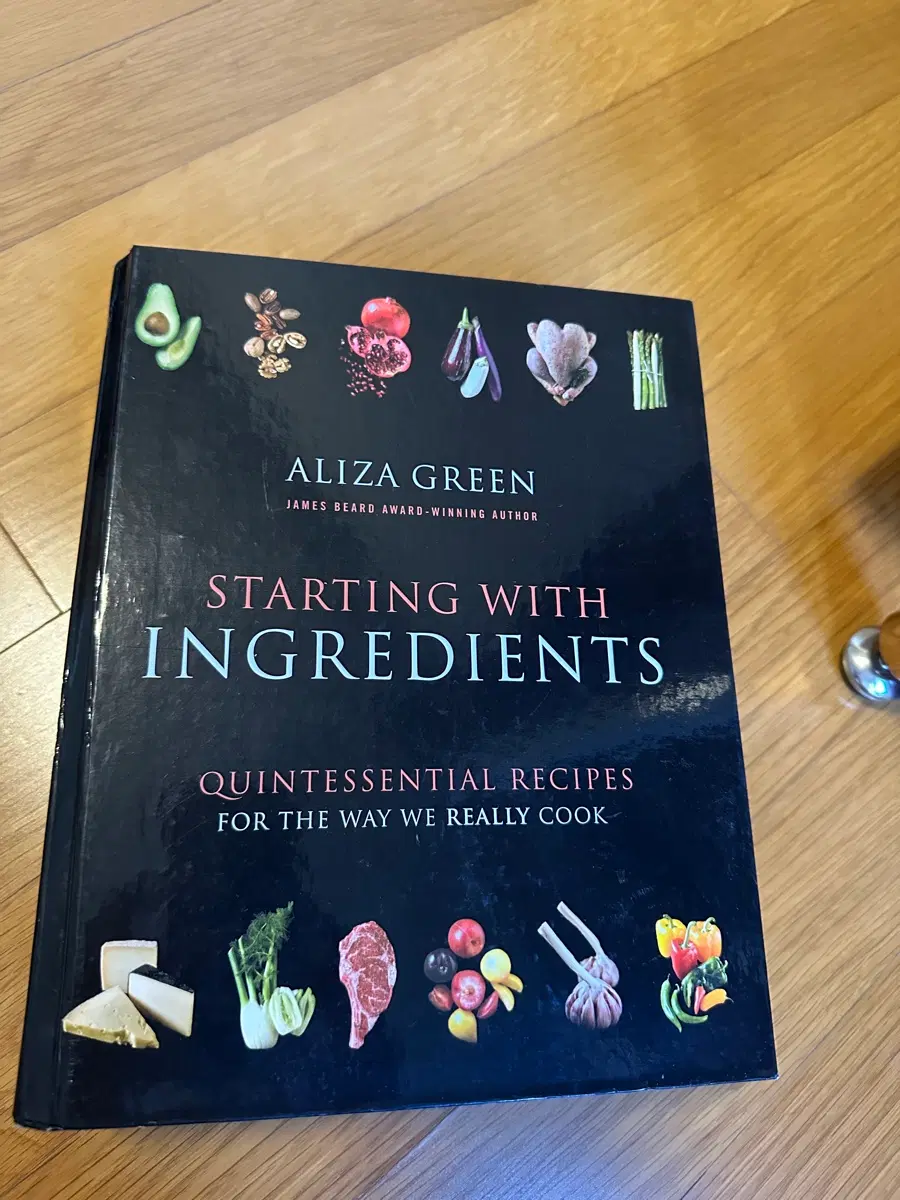 ALIZA GREEN 작가의 'Starting with Ingredients' 요리책