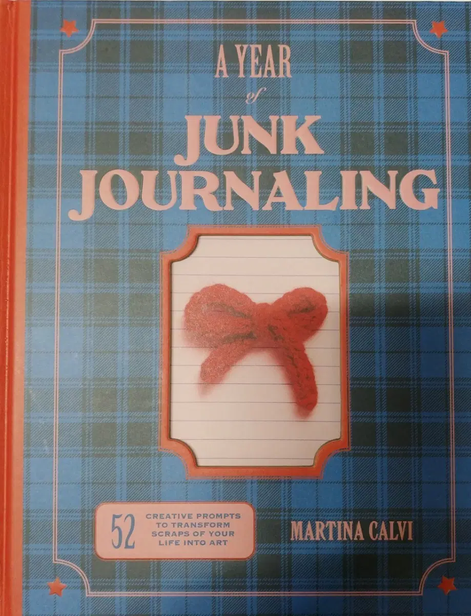 A Year of Junk Journaling: 52 creative prompts to transform scraps of your life into art