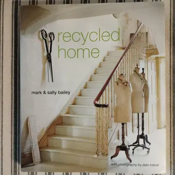 외국도서 recycled home Mark & Sally Bailey